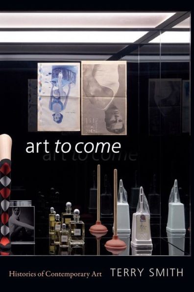 Art to Come: Histories of Contemporary