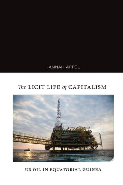 The Licit Life of Capitalism: Us Oil Equatorial Guinea