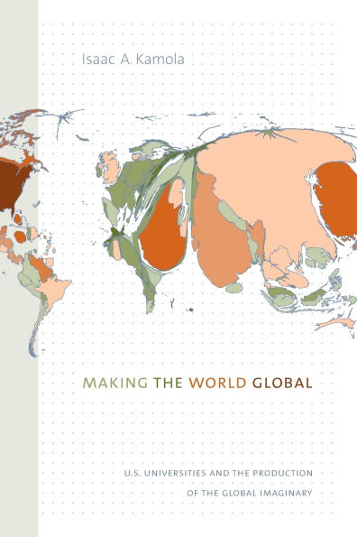 Making the World Global: U.S. Universities and Production of Global Imaginary