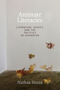 Free kindle cookbook downloads Animate Literacies: Literature, Affect, and the Politics of Humanism