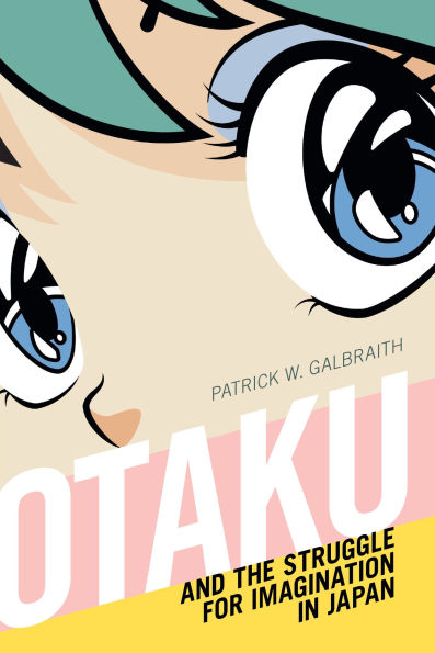 Otaku and the Struggle for Imagination Japan