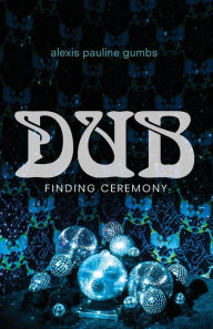 Title: Dub: Finding Ceremony, Author: Alexis Pauline Gumbs