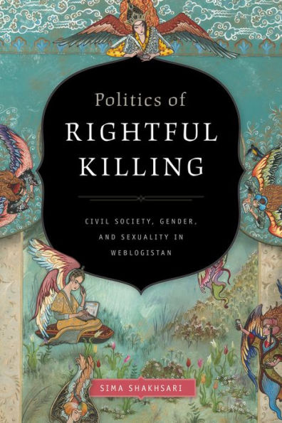 Politics of Rightful Killing: Civil Society, Gender, and Sexuality Weblogistan