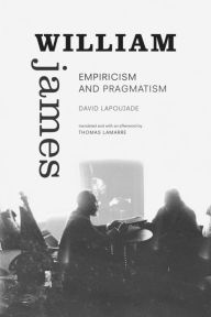 Title: William James: Empiricism and Pragmatism, Author: David Lapoujade