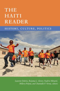 Title: The Haiti Reader: History, Culture, Politics, Author: Laurent Dubois