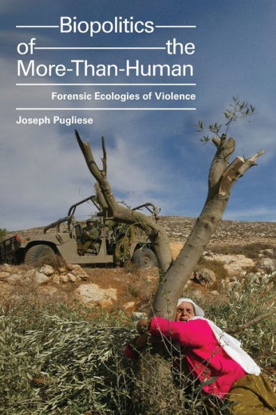 Biopolitics of the More-Than-Human: Forensic Ecologies Violence