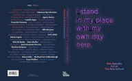 Title: I Stand in My Place With My Own Day Here: Site-Specific Art at The New School, Author: Frances Richard