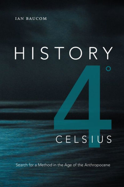 History 4° Celsius: Search for a Method the Age of Anthropocene