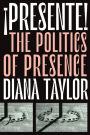 ¡Presente!: The Politics of Presence