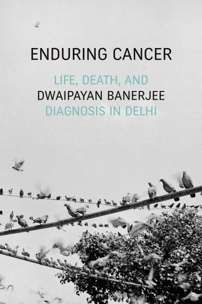 Enduring Cancer: Life, Death, and Diagnosis Delhi