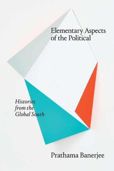 Elementary Aspects of the Political: Histories from Global South