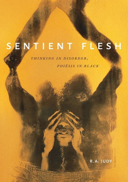 Sentient Flesh: Thinking Disorder, Poiesis Black