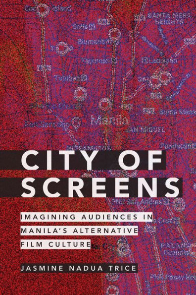 City of Screens: Imagining Audiences Manila's Alternative Film Culture
