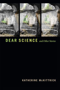 Title: Dear Science and Other Stories, Author: Katherine McKittrick