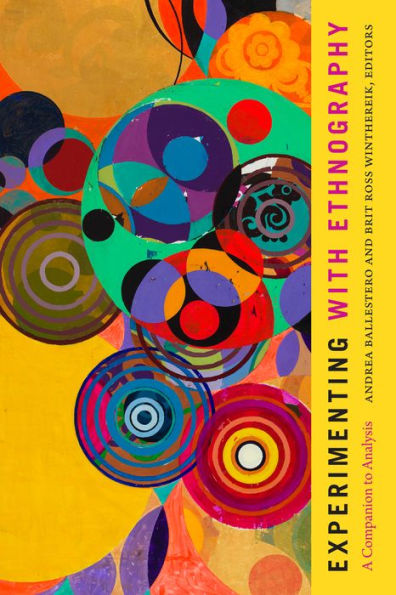 Experimenting with Ethnography: A Companion to Analysis