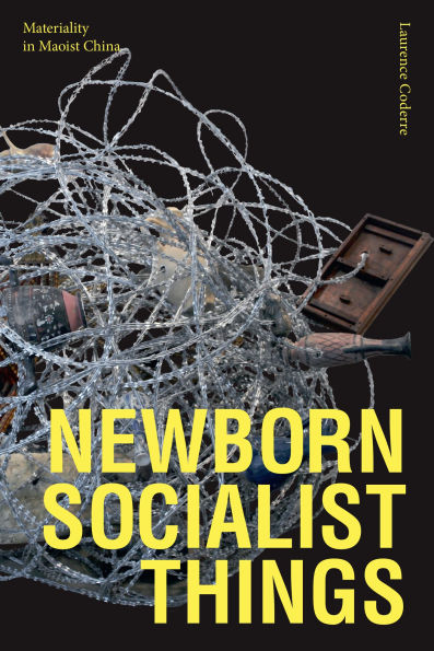 Newborn Socialist Things: Materiality Maoist China