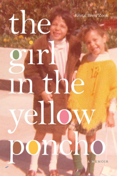 the Girl Yellow Poncho: A Memoir