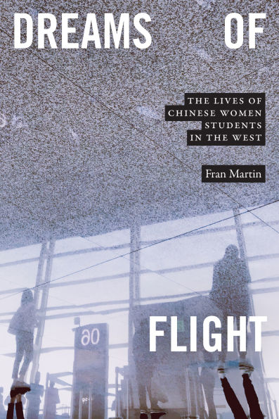 Dreams of Flight: the Lives Chinese Women Students West