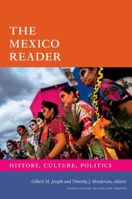 Title: The Mexico Reader: History, Culture, Politics, Author: Gilbert M Joseph