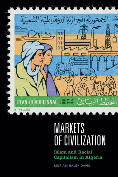 Markets of Civilization: Islam and Racial Capitalism Algeria