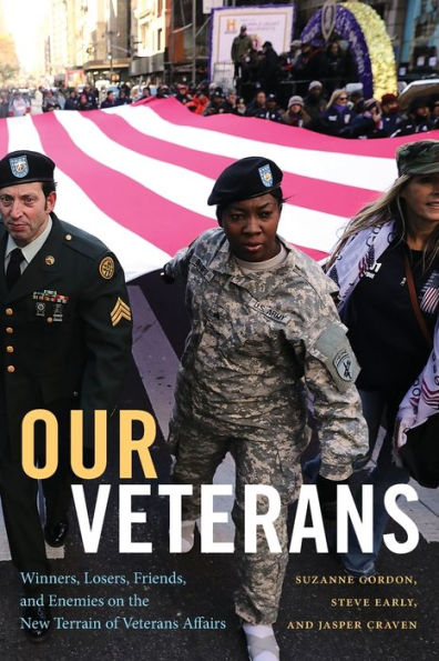 Our Veterans: Winners, Losers, Friends, and Enemies on the New Terrain of Veterans Affairs