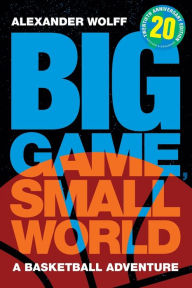 Big Game, Small World: A Basketball Adventure