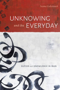 Download french books pdf Unknowing and the Everyday: Sufism and Knowledge in Iran