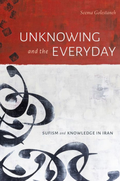 Unknowing and the Everyday: Sufism Knowledge Iran