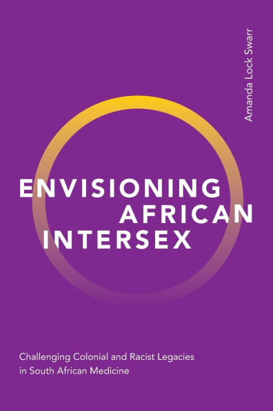 Envisioning African Intersex: Challenging Colonial and Racist Legacies South Medicine