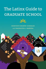 The Latinx Guide to Graduate School