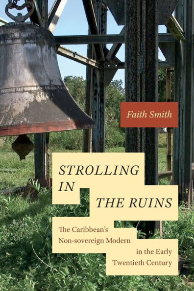 Strolling the Ruins: Caribbean's Non-sovereign Modern Early Twentieth Century