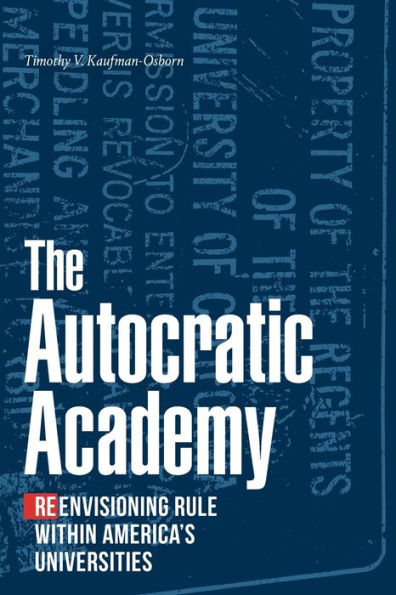 The Autocratic Academy: Reenvisioning Rule within America's Universities