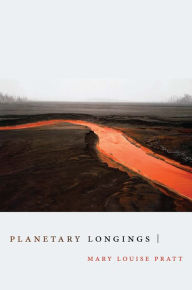 Title: Planetary Longings, Author: Mary Louise Pratt