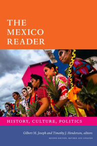 Title: The Mexico Reader: History, Culture, Politics, Author: Gilbert M. Joseph