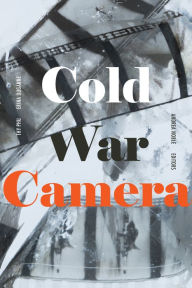 Title: Cold War Camera, Author: Thy Phu