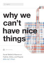 Why We Can't Have Nice Things: Social Media's Influence on Fashion, Ethics, and Property