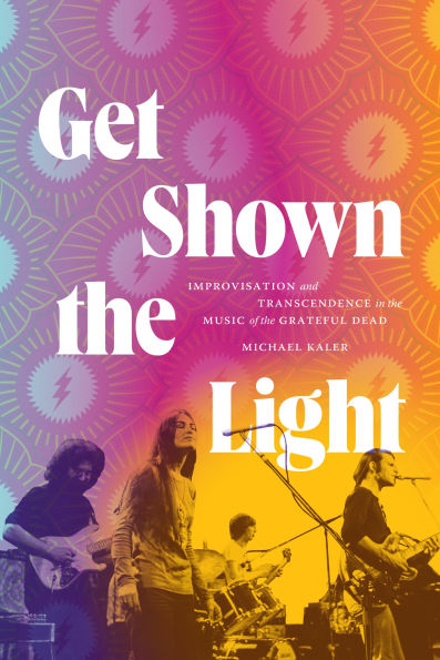 Get Shown the Light: Improvisation and Transcendence Music of Grateful Dead