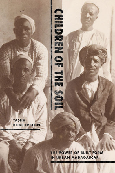 Children of The Soil: Power Built Form Urban Madagascar