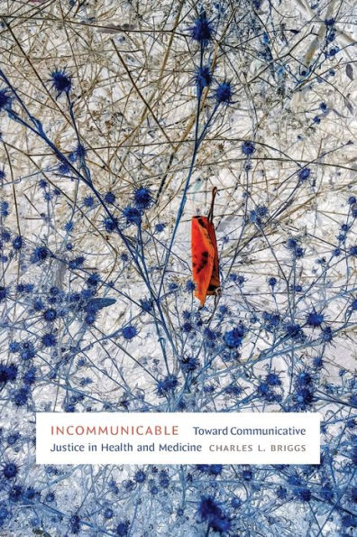 Incommunicable: Toward Communicative Justice Health and Medicine