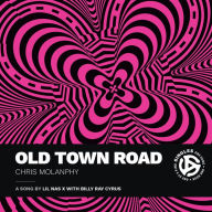 Title: Old Town Road: A Song by Lil Nas X with Billy Ray Cyrus, Author: Chris Molanphy