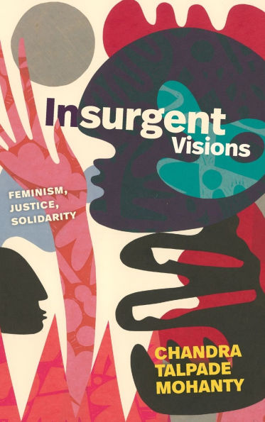 Insurgent Visions: Feminism, Justice, Solidarity