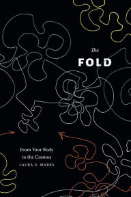 Download free ebooks in epub format The Fold: From Your Body to the Cosmos by Laura U. Marks 9781478030119 in English
