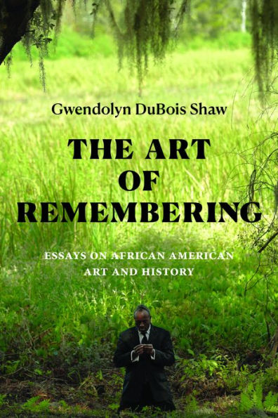 The Art of Remembering: Essays on African American and History