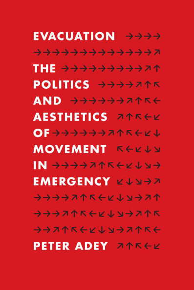 Evacuation: The Politics and Aesthetics of Movement Emergency