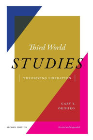 Title: Third World Studies: Theorizing Liberation, Author: Gary Y. Okihiro