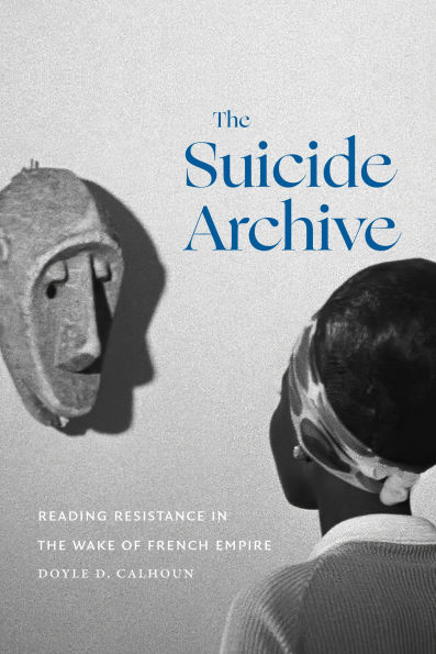 the Suicide Archive: Reading Resistance Wake of French Empire