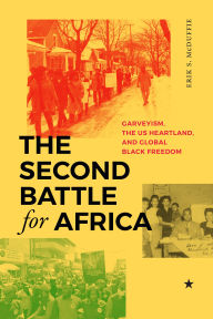 Free ebook for mobile download The Second Battle for Africa: Garveyism, the Us Heartland, and Global Black Freedom