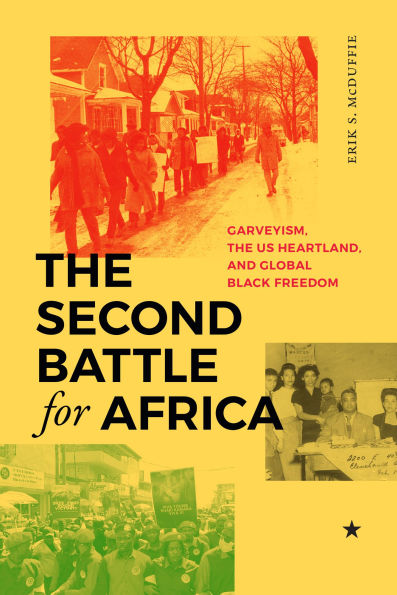 the Second Battle for Africa: Garveyism, Us Heartland, and Global Black Freedom