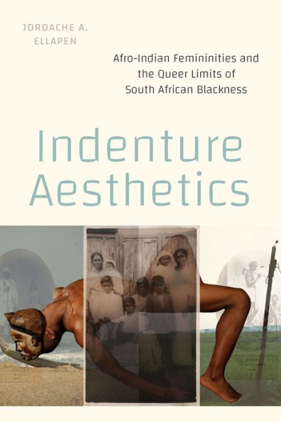 Indenture Aesthetics: Afro-Indian Femininities and the Queer Limits of South African Blackness