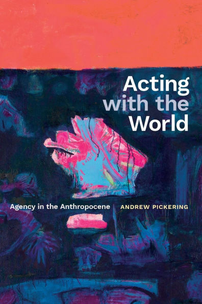Acting with the World: Agency Anthropocene